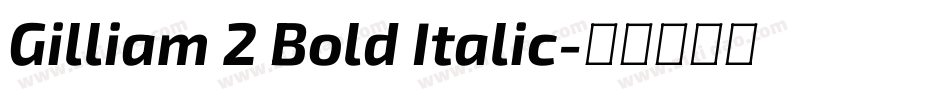 Gilliam 2 Bold Italic字体转换